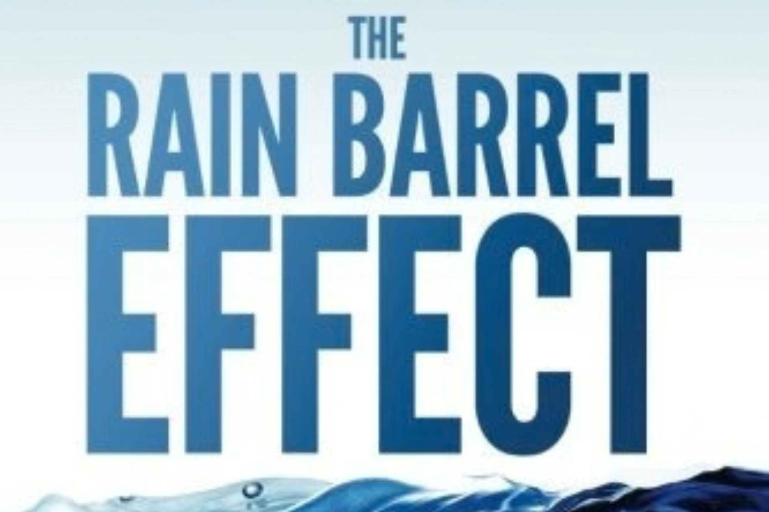 The Rain Barrel Effect